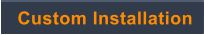 Custom Installation